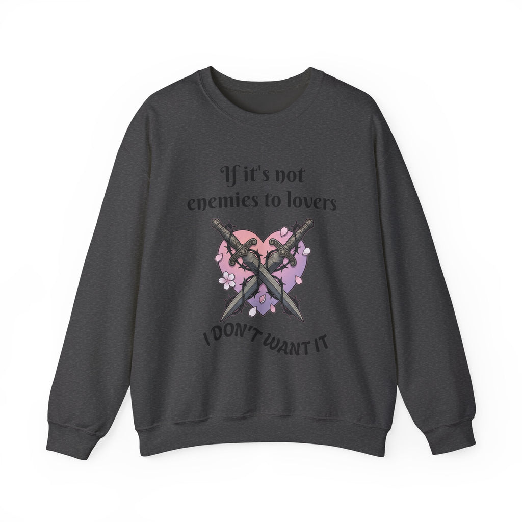 Sweatshirt — "If it's not enemies to lovers I don't want it" Heart & Daggers Crewneck
