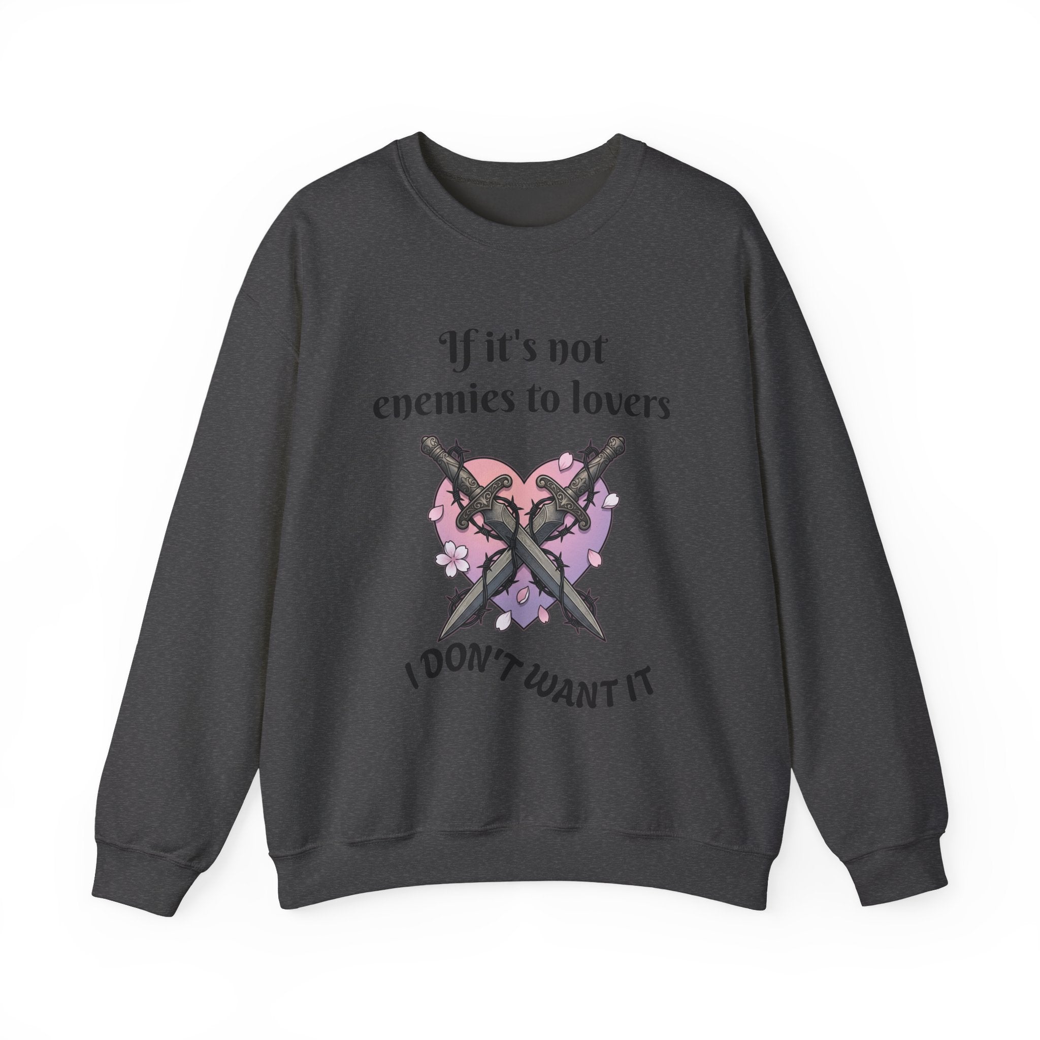 Sweatshirt — "If it's not enemies to lovers I don't want it" Heart & Daggers Crewneck