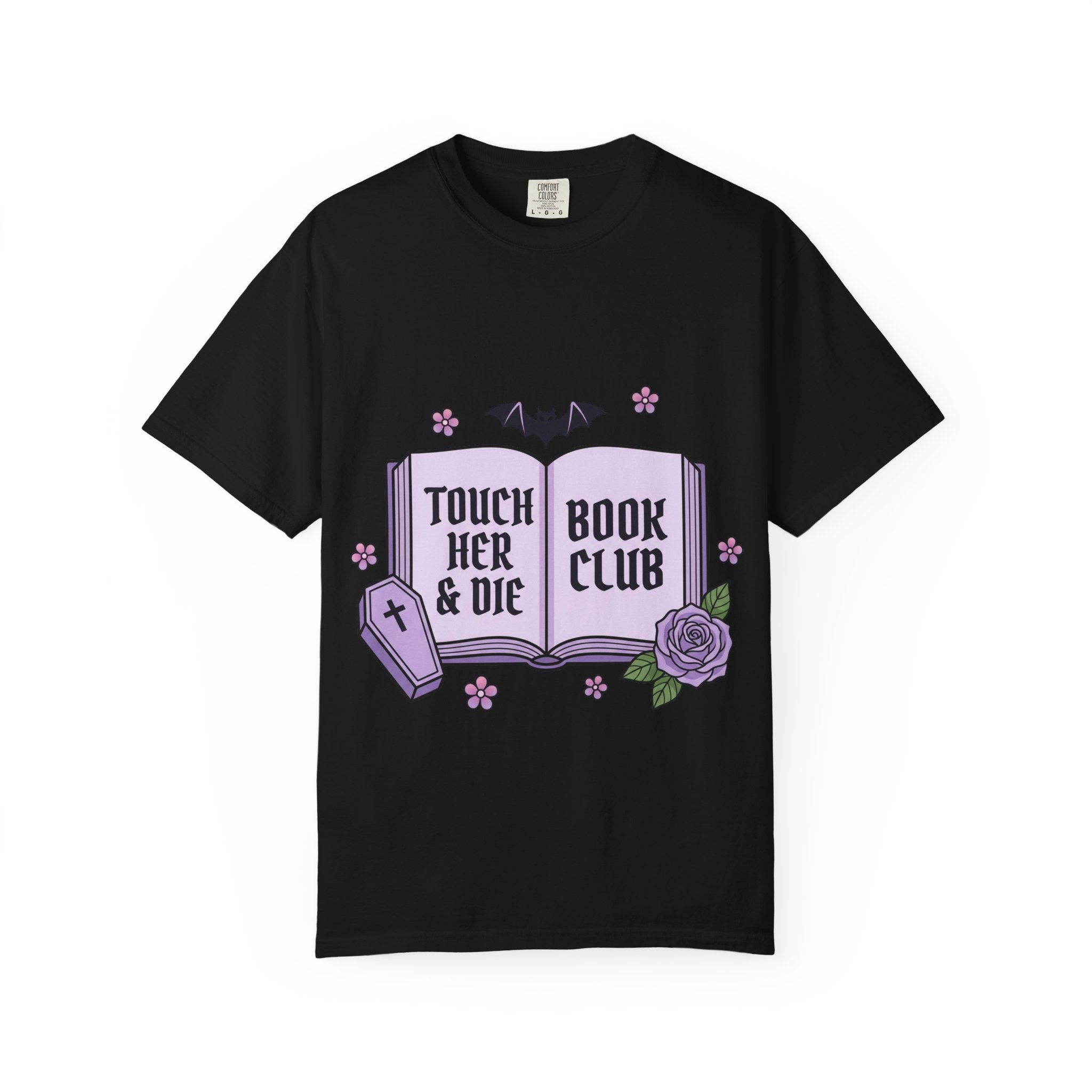 "Touch Her & Die" Gothic Reading Tee (Back: "Fictional Men Are Just Better")