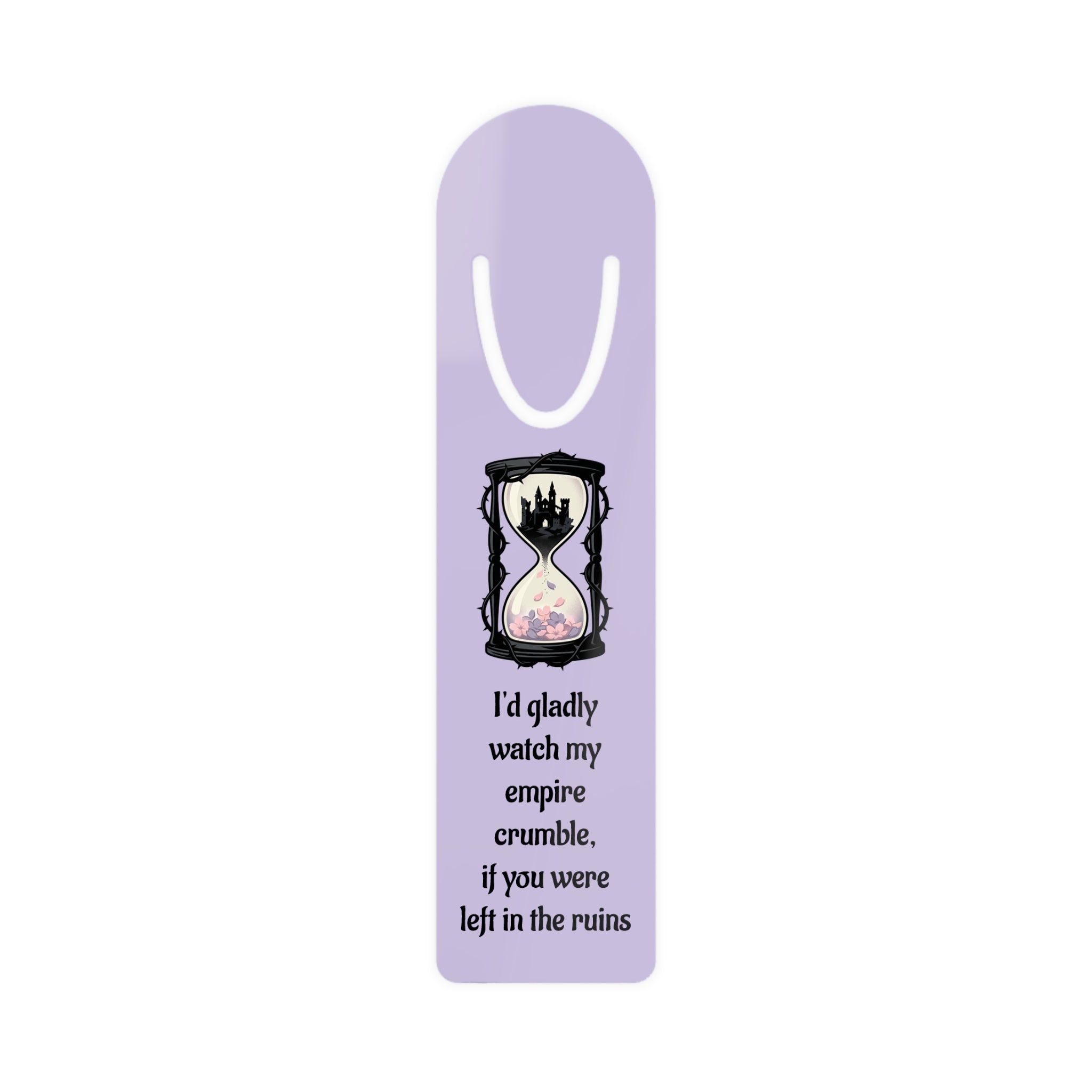 Hourglass Ruins Bookmark — 'I'd Gladly Watch My Empire Crumble' Gothic Literary Bookmark