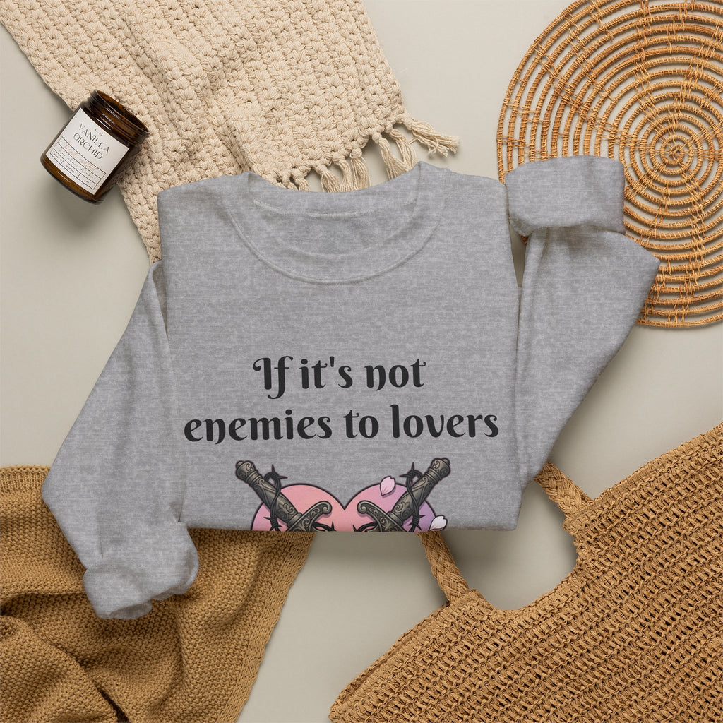 Sweatshirt — "If it's not enemies to lovers I don't want it" Heart & Daggers Crewneck