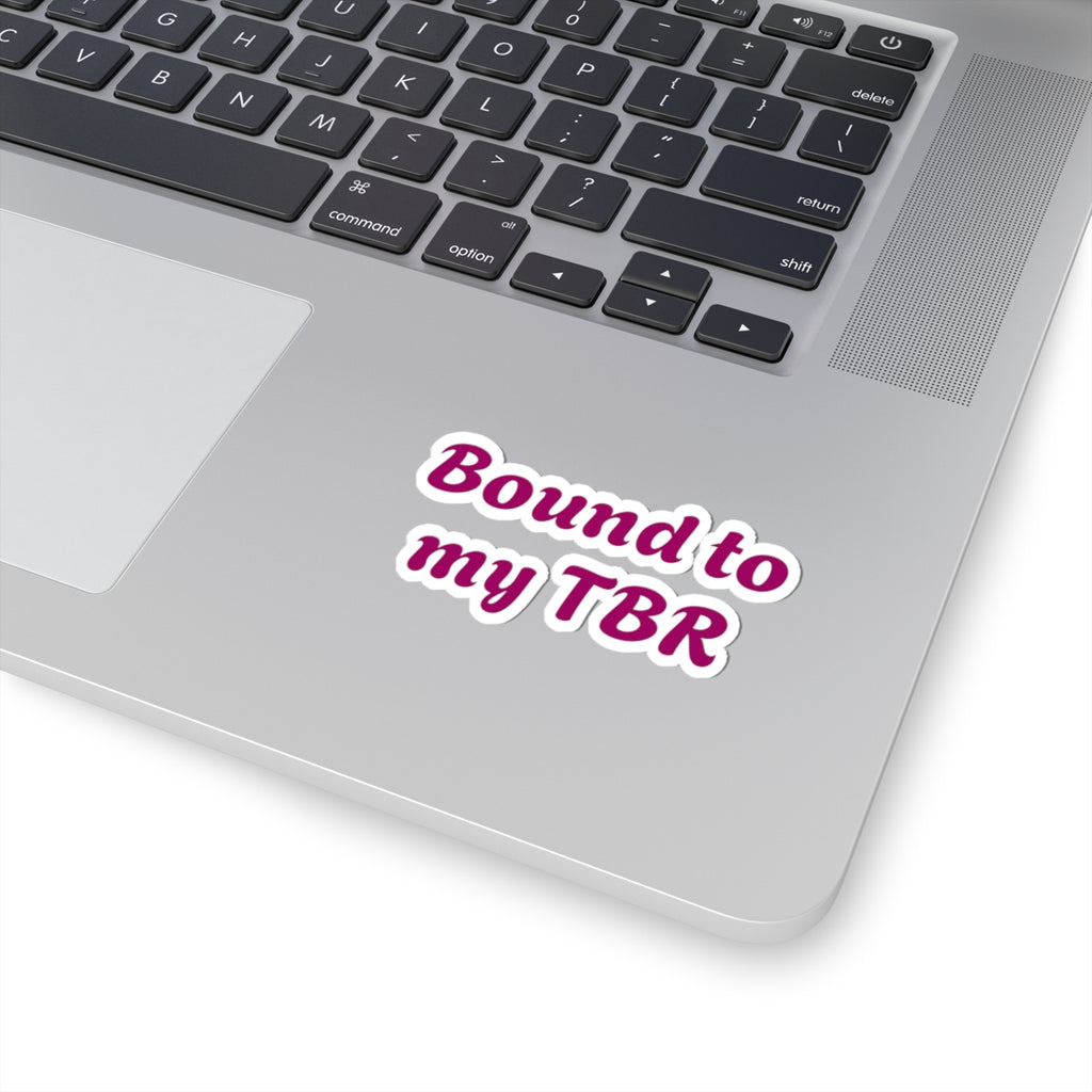 Bound to my TBR Sticker — Booklover Kiss-Cut Vinyl Sticker