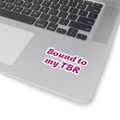 Bound to my TBR Sticker — Booklover Kiss-Cut Vinyl Sticker