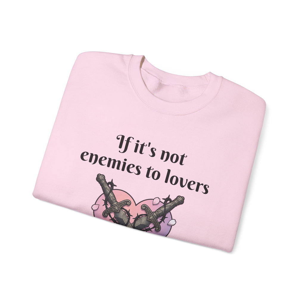 Sweatshirt — "If it's not enemies to lovers I don't want it" Heart & Daggers Crewneck